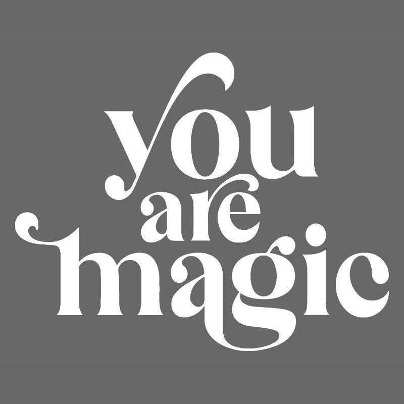 You Are Magic Inspirational Typography Design