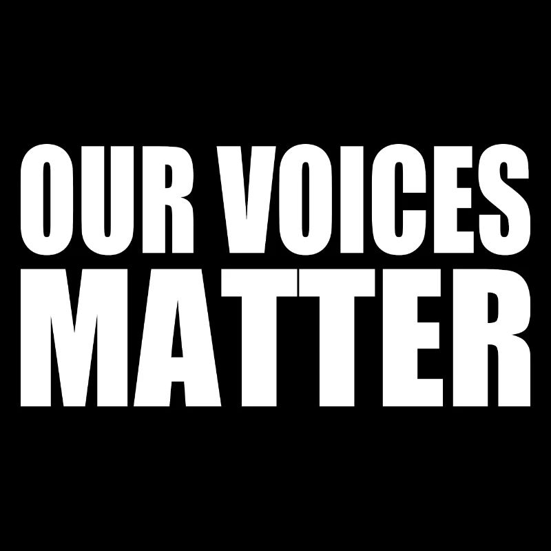 Our voices matter