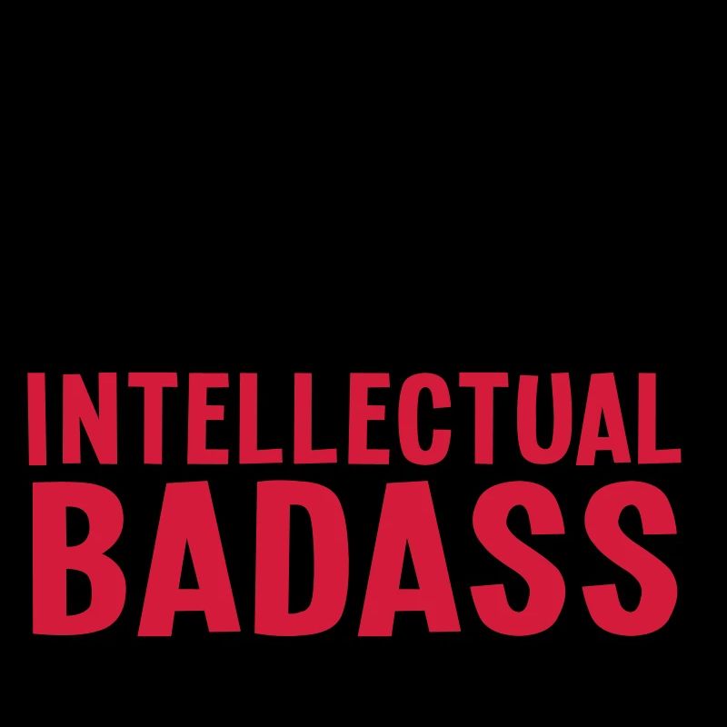 Nerd? I prefer the term intellectual badass II 2c