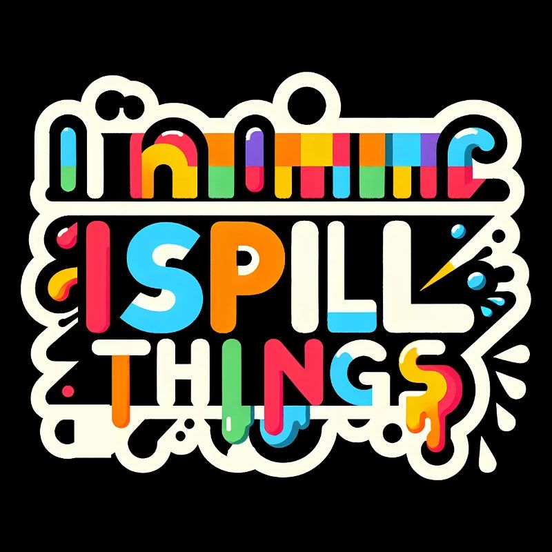 I Spill Things 12