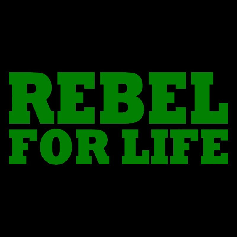 Rebel for life
