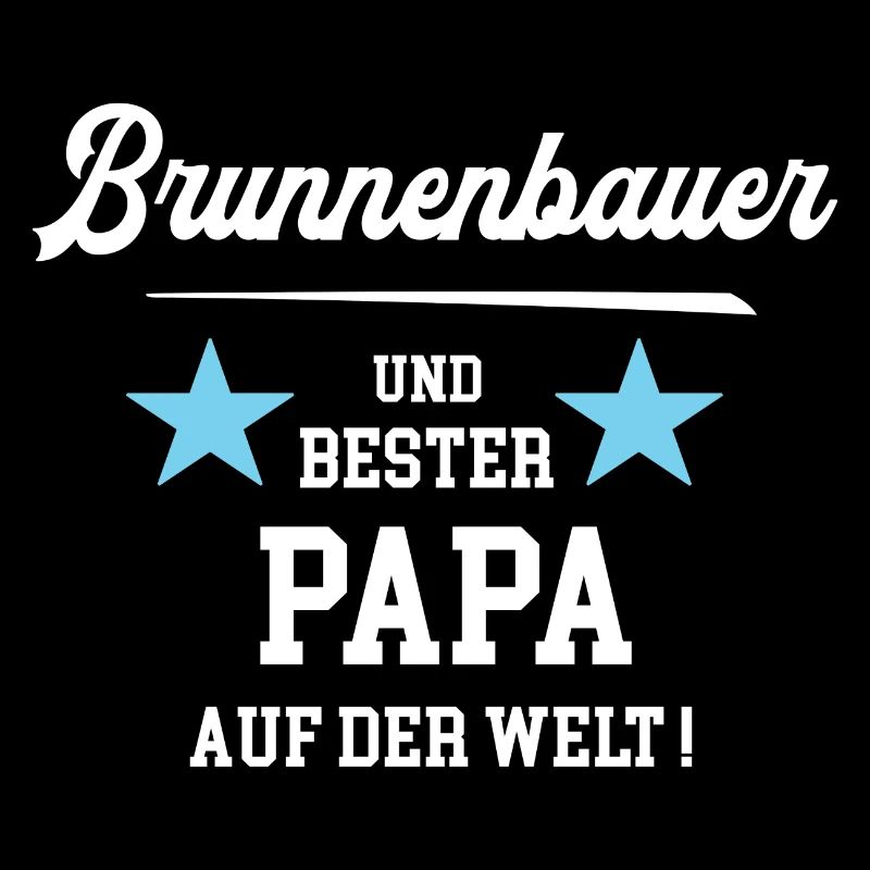 Brunnenbauer Bester Papa Vatertag Geburtstag