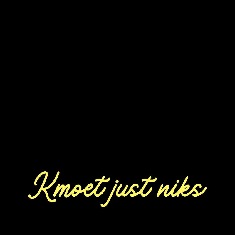 Kmoet just nothing, Antwerp dialect Shirts