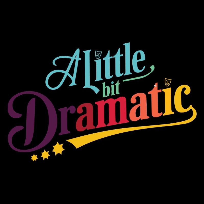 Womens A Little Bit Dramatic Lustiges Design