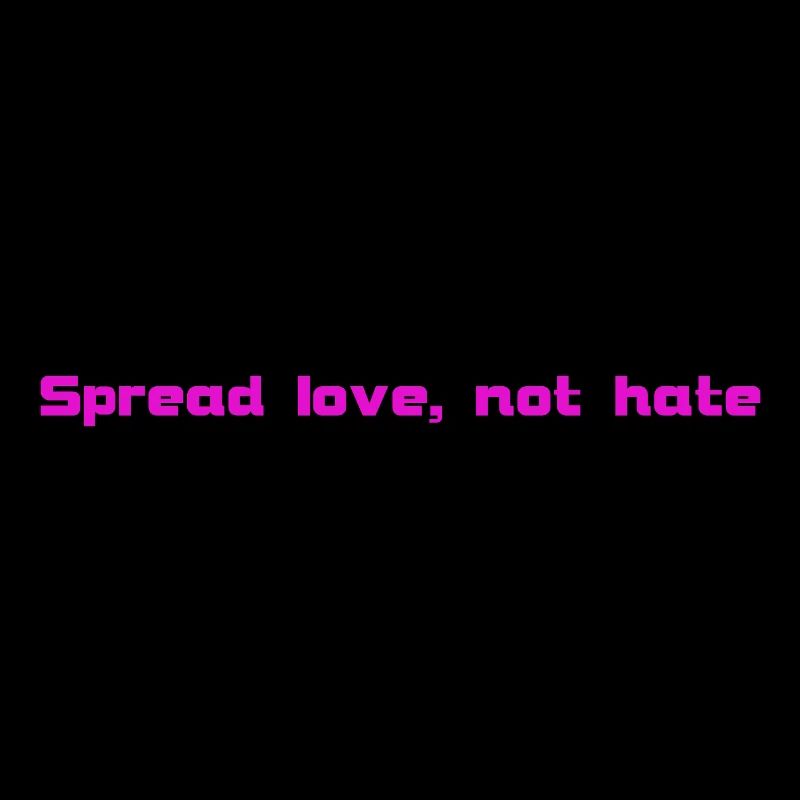 Spread love, not hate (pink, long)