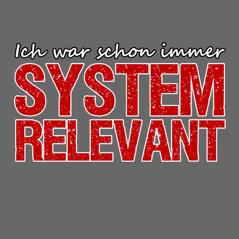 Systemrelevant Beruf Virus Pandemie Spruch Arbeit