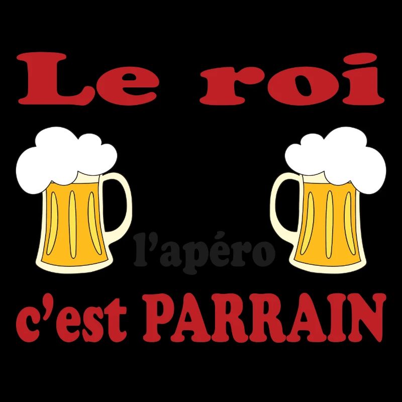 Le roi de l'apero c'est parrain