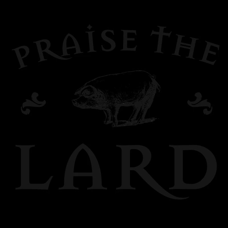 Praise The Lard