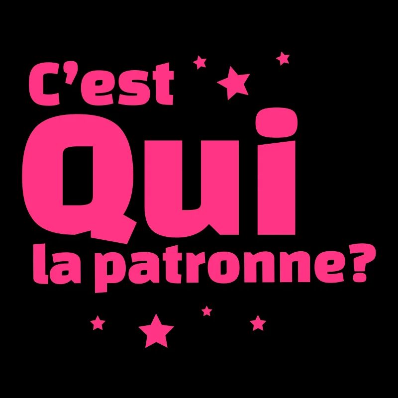 C'EST QUI LA PATRONNE?