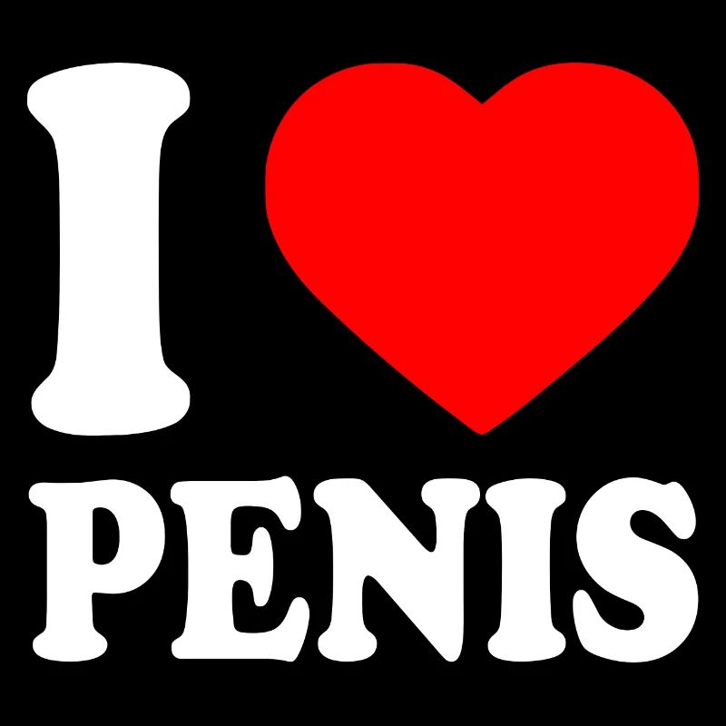 I love penis