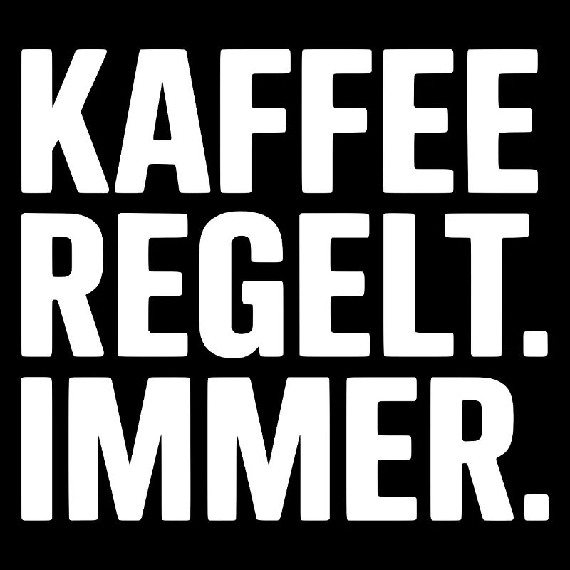 Kaffee regelt - Lustiger Spruch
