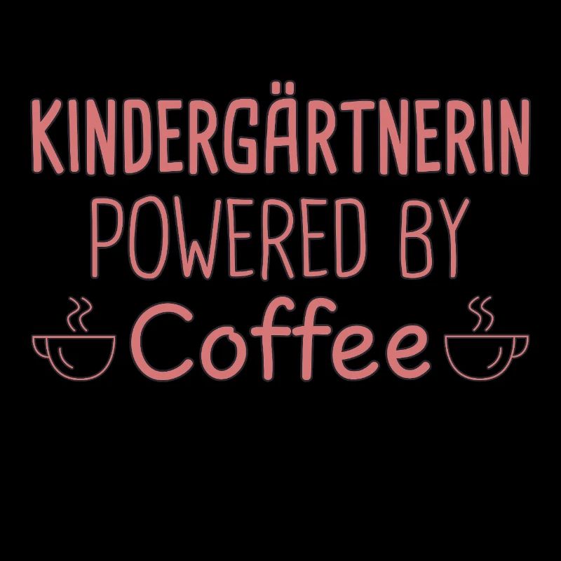 Kindergärtnerin Powered By Coffee Kindergarten