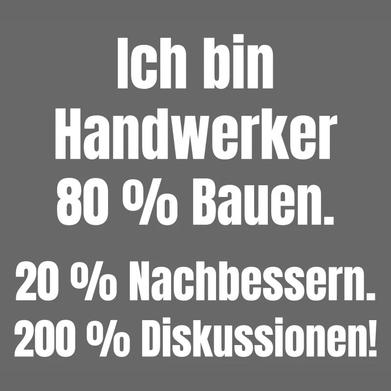 Ich bin Handwerker Spruch