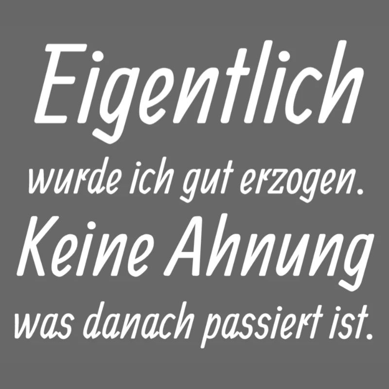 Eigentlich gut erzogen Zitatshirt 