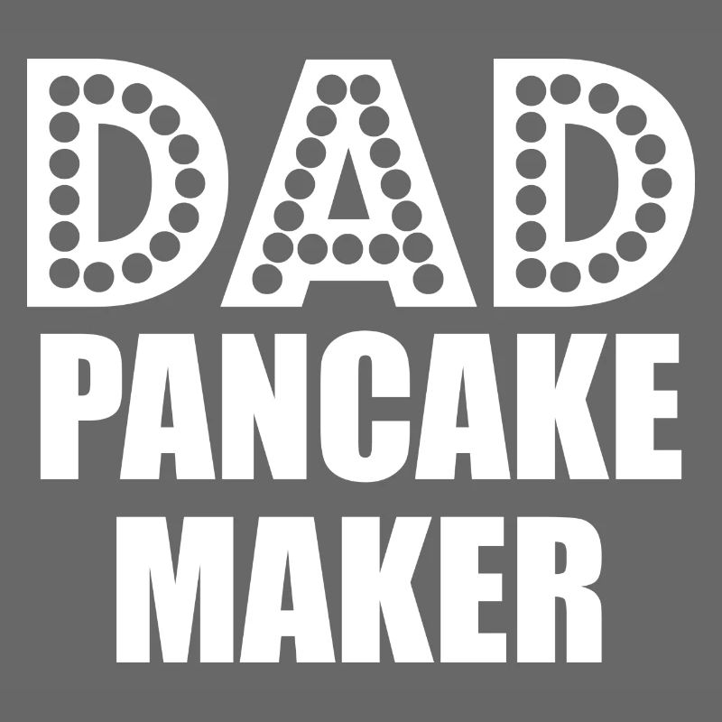 dad pancake maker Father Daddy