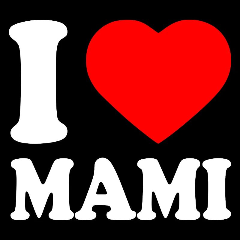 I love mami