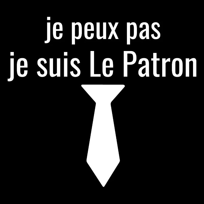 je peux pas je suis Le Patron