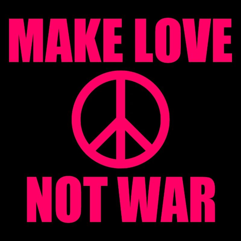 Make love not war