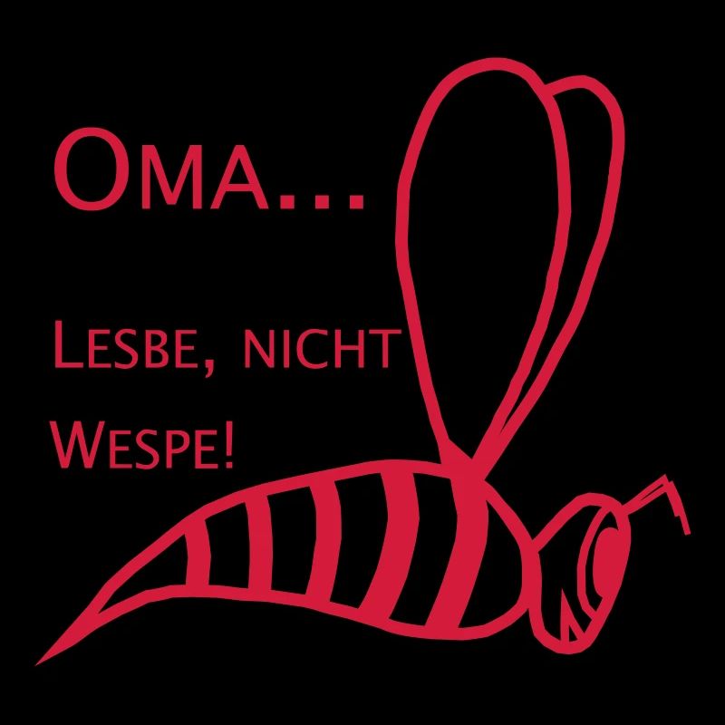 Oma... Lesbe, nicht Wespe!