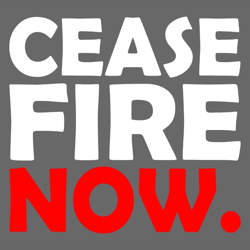 Ceasefire now