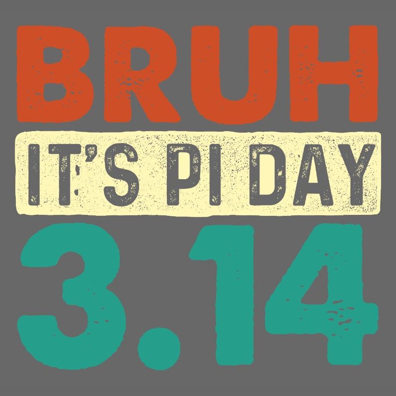 Bruh It’s Pi Day 3.14 Math Nerd Meme