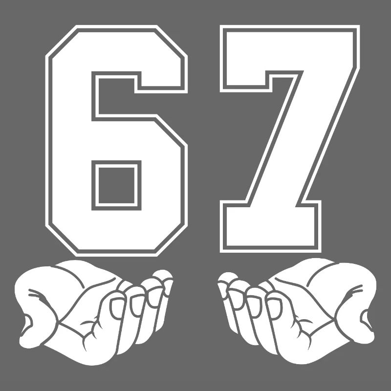 67 - Sixty Seven Number 67 Hand Gesture Meme Six 7