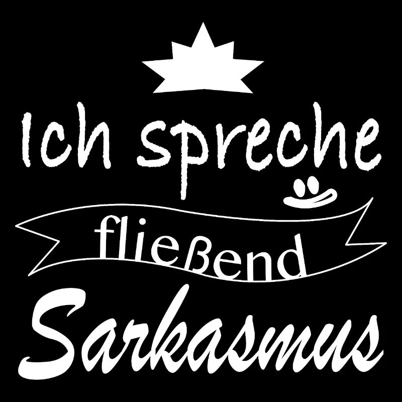 Ich spreche fließend Sarkasmus / Humor Spruch