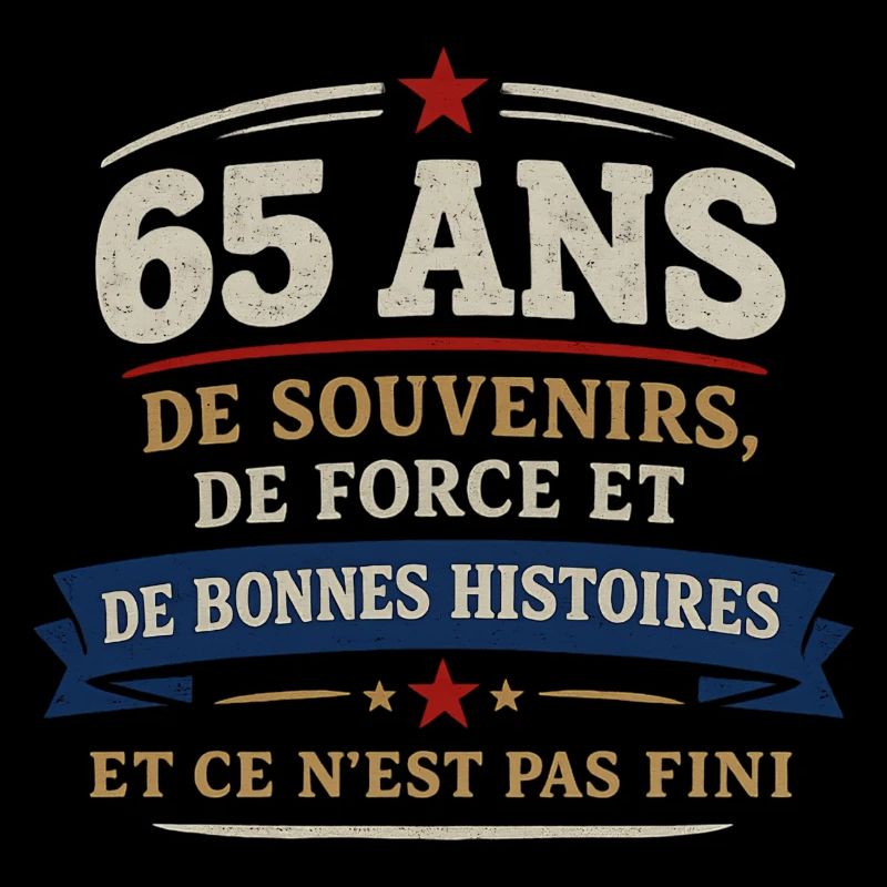65 Ans Souvenirs Force et Bonnes Histoires