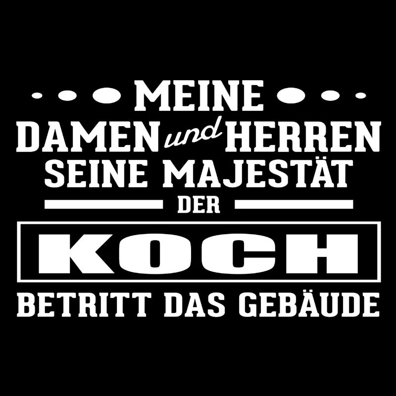 Koch - Seine Majestät