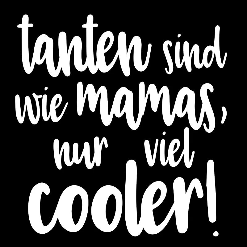 Tanten sind cooler als Mamas