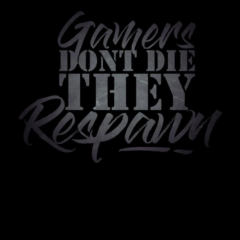 Gamers Dont Die They Respawn Grunge Texture