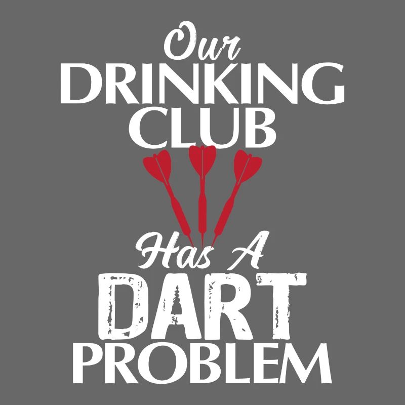 Our Drinking Club Has A dart Problem 01