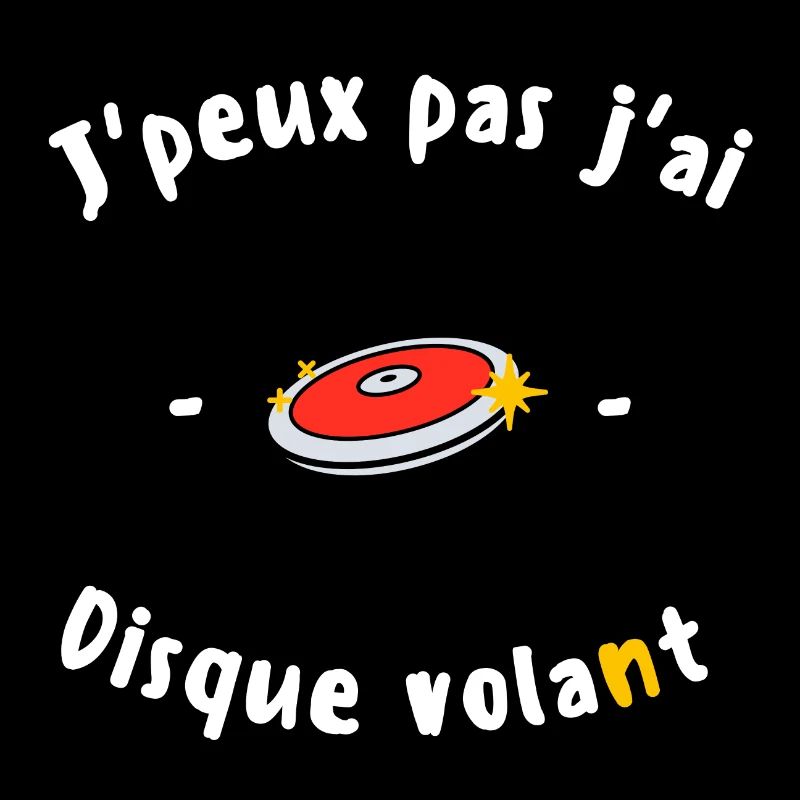 J peux pas j ai Disque volant