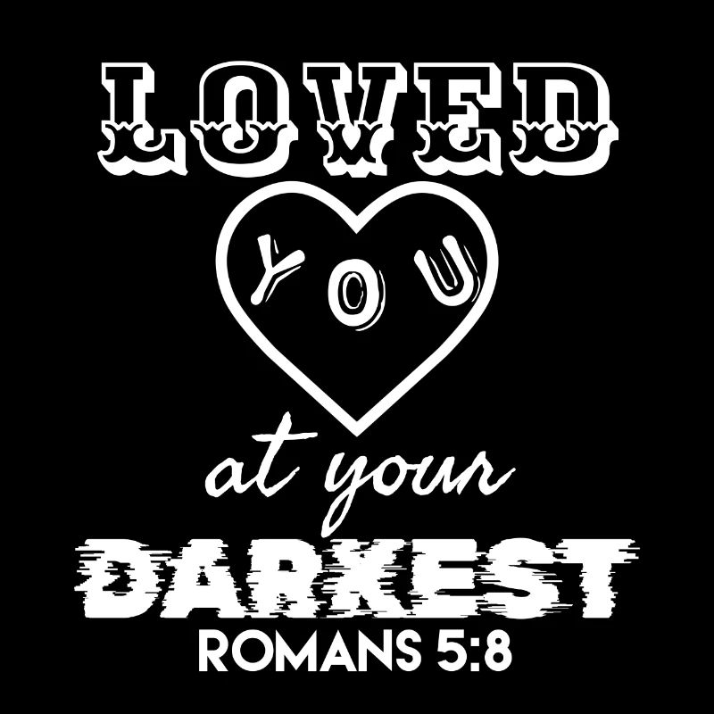 Je t’ai aimé à ton plus sombre. Romains 5:8
