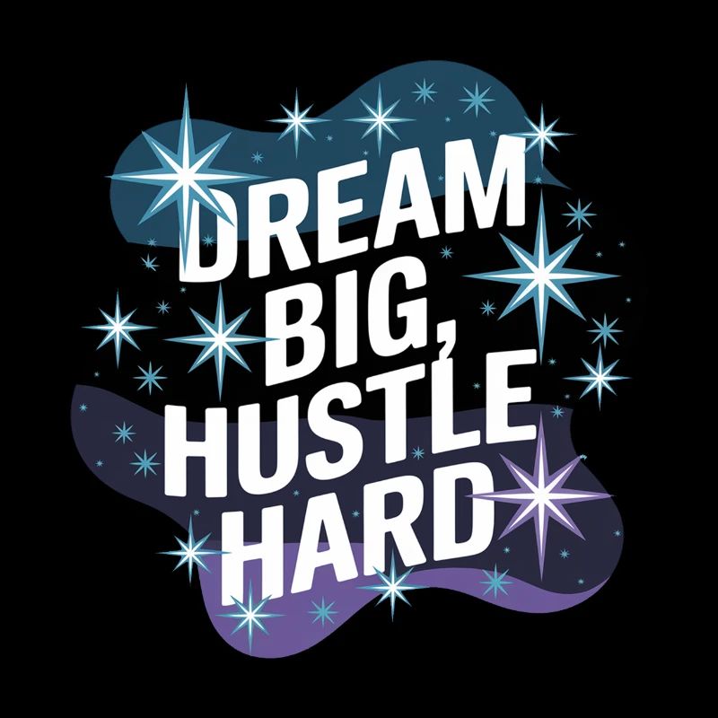 Dream Big, Hustle Hard – Nachthimmel