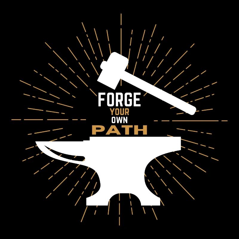 Forge your own path