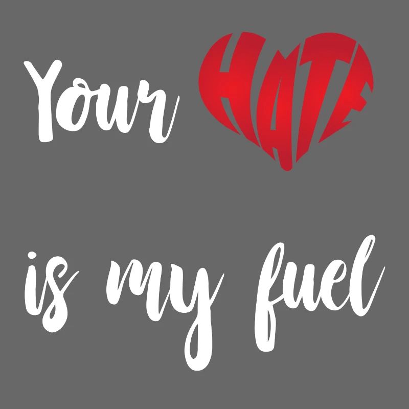 Hate Is My Fuel Stop Hate Anti Hate