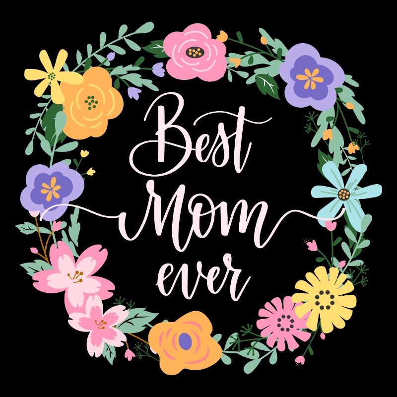 Best Mom ever