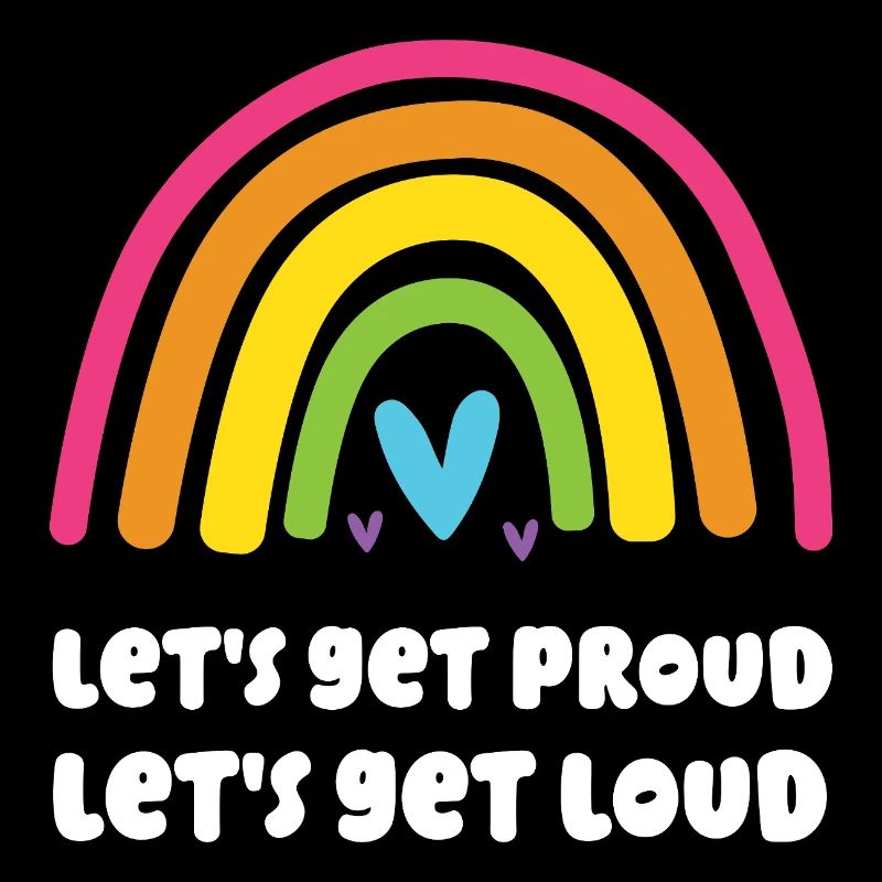 LGBT Pride Month - Let's Get Proud, Let's Get Loud