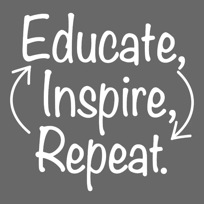 Éduquer Inspirer Répéter Enseignant Dicton