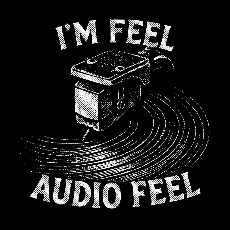 Vinyl Turntable Design – I’m Feel Audio Feel Quote