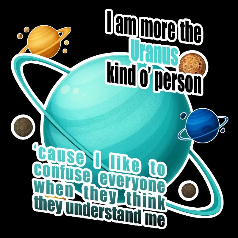 I am more the Uranus kind o' person