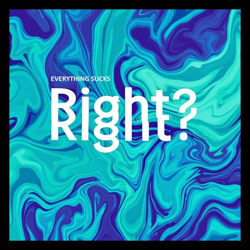Right? Marbled Blues Typography