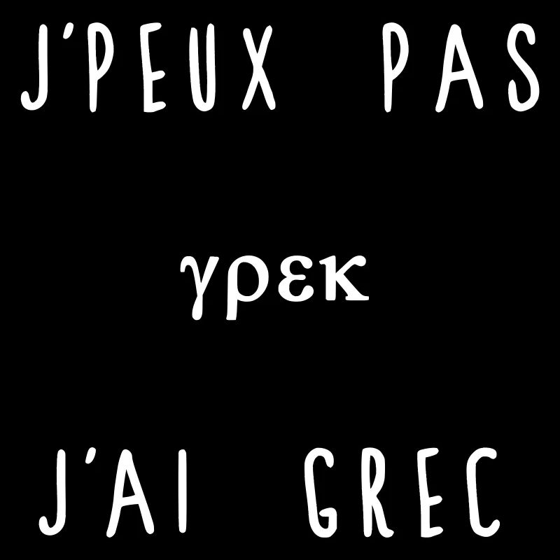 J'peux Pas J'ai Grec Blanc