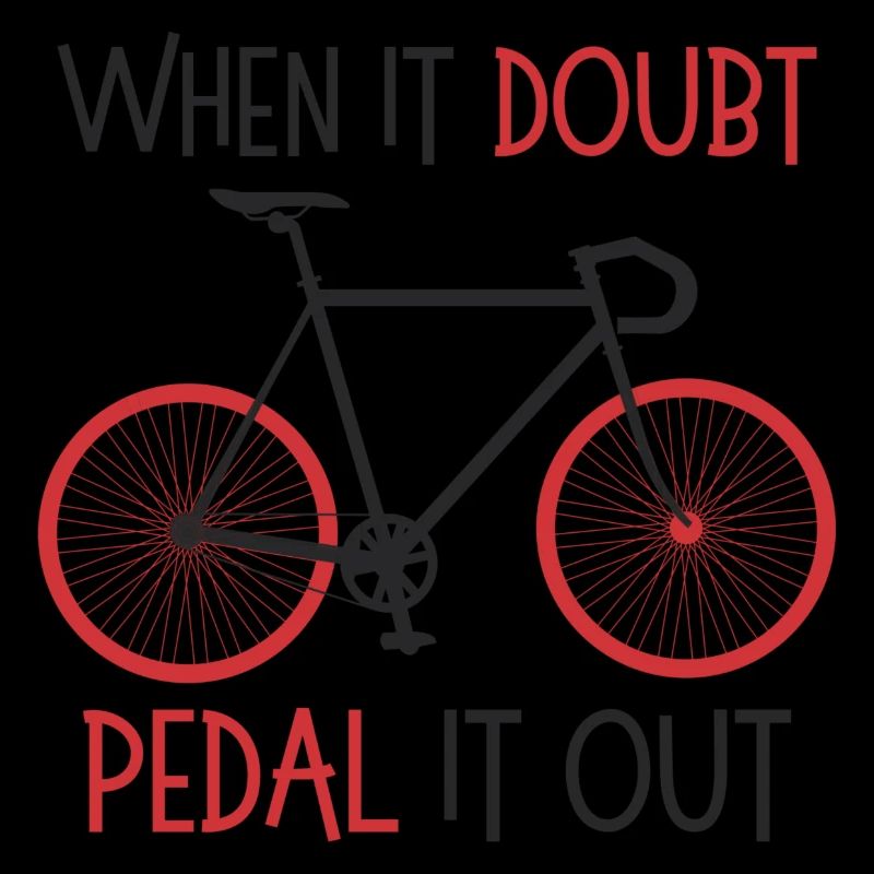 When it doubt, pedal it out