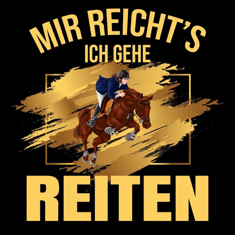 Mir reicht's, ich gehe Reiten