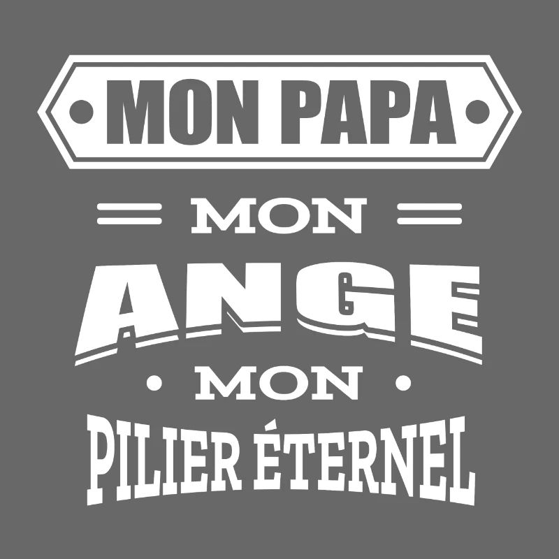 MON PAPA MON ANGE MON PILIER ETERNEL