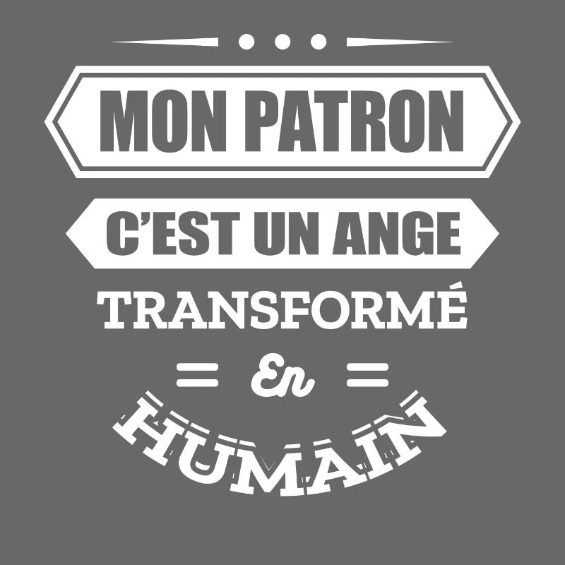 MON PATRON C'EST UN ANGE TRANSFORMÉ EN HUMAIN