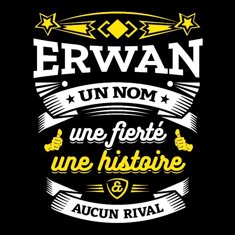 ERWAN UN NOM UNE FIERTÉ AUCUN RIVAL