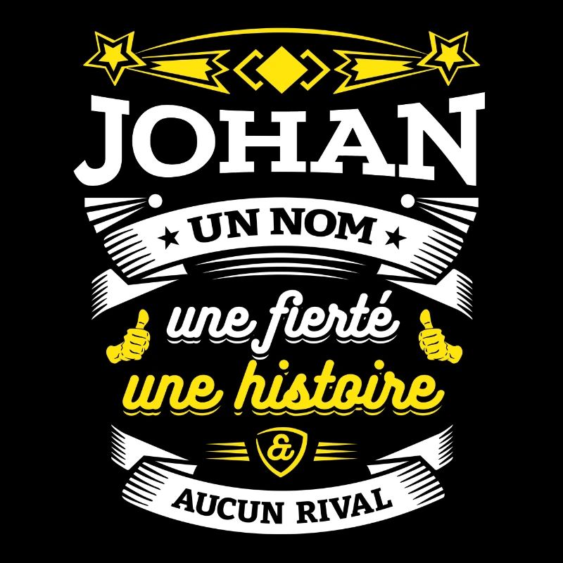 JOHAN UN NOM UNE FIERTÉ AUCUN RIVAL